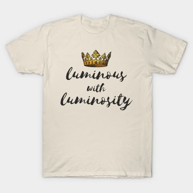 Luminous | The Great | Velementov Quote | Crown T-Shirt by monoblocpotato